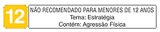 N�O RECOMENDADO PARA MENORES DE 12 ANOS - Tema: Estrat�gia - Cont�m: Agress�o F�sica